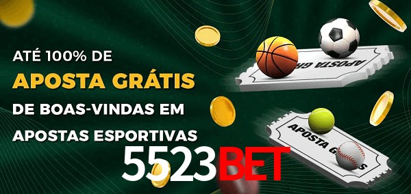 5523bet Ate 100% de Aposta Gratis